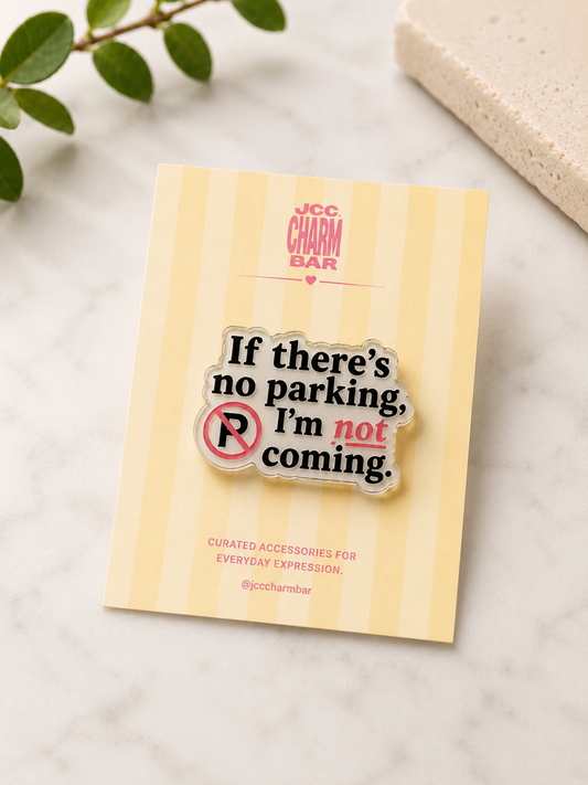 No Parking Pin | Acrylic Pin